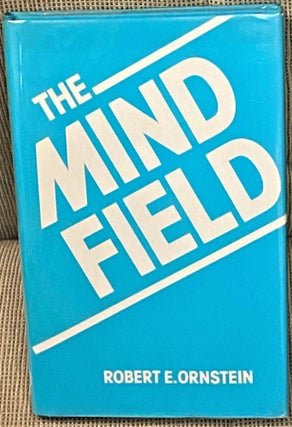 Item #60783 The Mind Field. Robert E. Ornstein