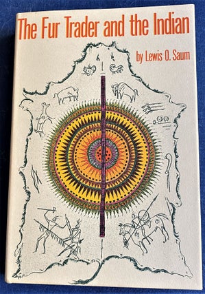 Item #60789 The Fur Trader and the Indian. Lewis O. Saum