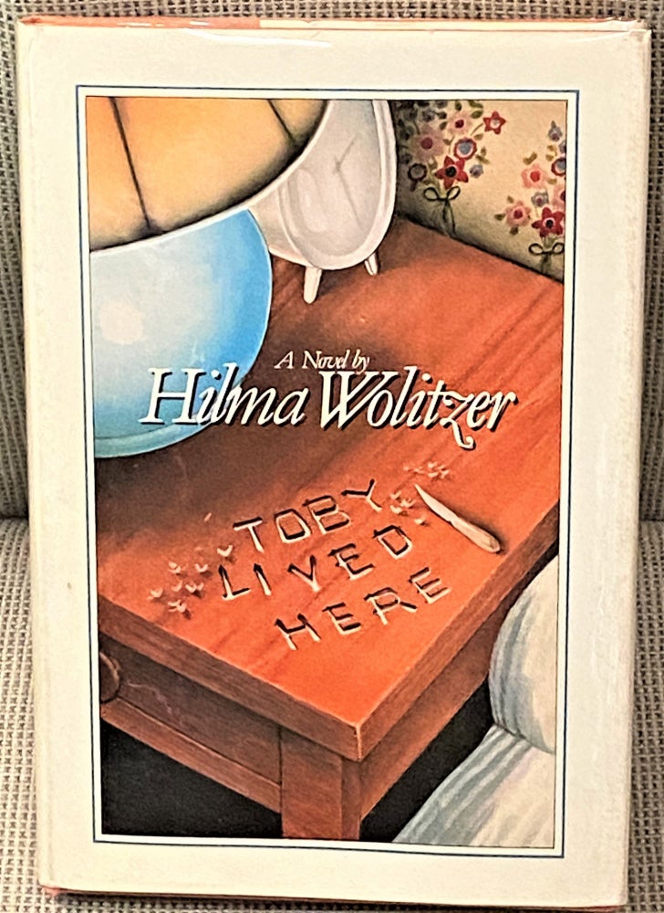 Item #60868 Toby Lived Here. Hilma Wolitzer.