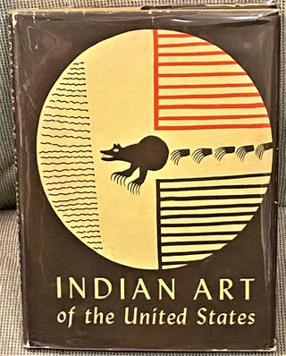Item #60881 Indian Art of the United States. Frederic H. Douglas, Rene D'Harnoncourt
