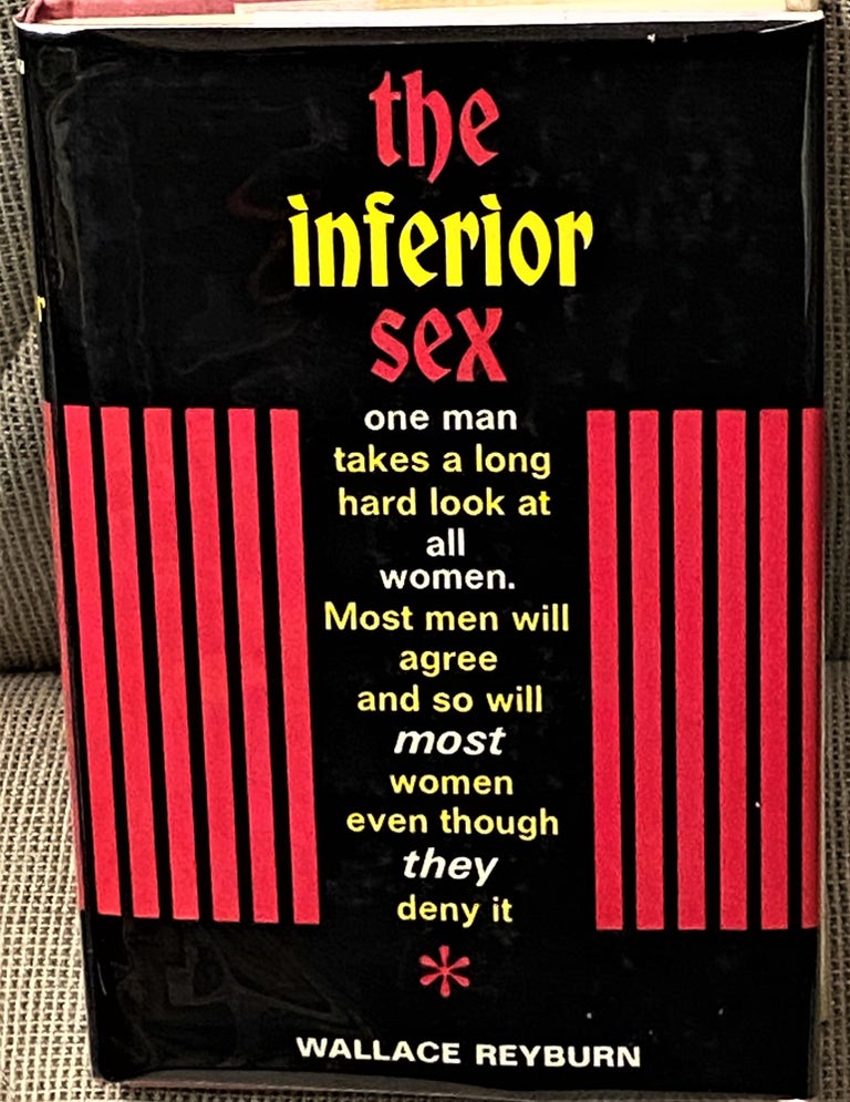 Item #60904 The Inferior Sex. Wallace Reyburn.