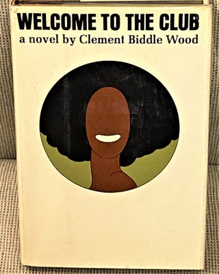 Item #60945 Welcome to the Club. Clement Biddle Wood