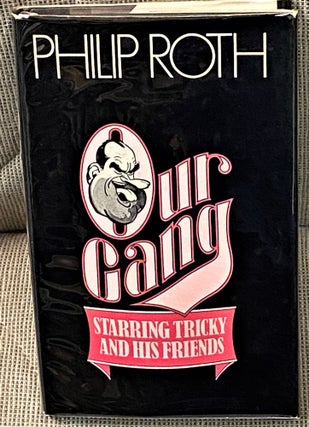 Item #60952 Our Gang (Starring Tricky and His Friends). Philip Roth