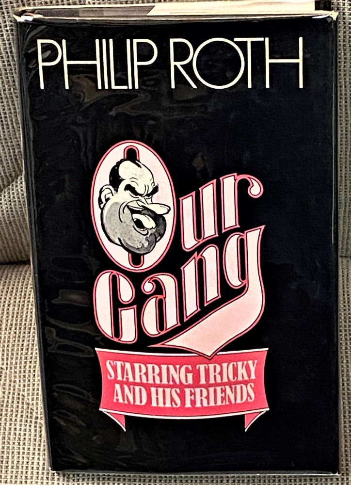 Item #60952 Our Gang (Starring Tricky and His Friends). Philip Roth.