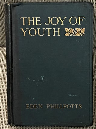Item #60967 The Joy of Youth. Eden Phillpotts