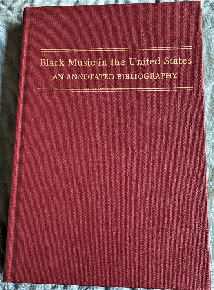 Item #61068 Black Music in the United States, An Annotated Bibliography of Selected Reference and Research Materials. Marsha J. Reisser Samuel A. Floyd Jr.