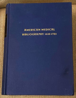 American Medical Bibliography 1639-1783
