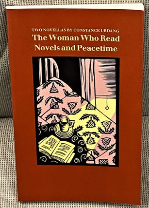 Item #61161 The Woman Who Read Novels and Peacetime. Constance Urdang