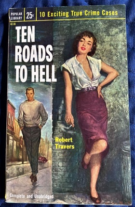 Item #61185 Ten Roads to Hell. Robert Travers