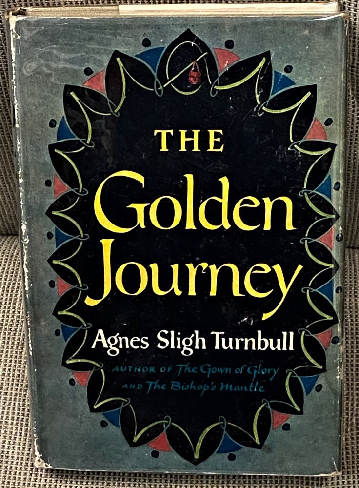 Item #61194 The Golden Journey. Agnes Sligh Turnbull.