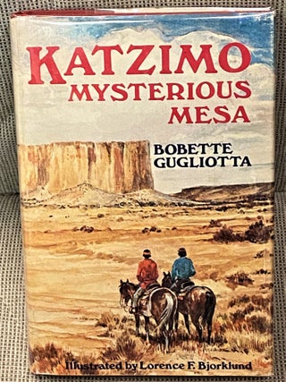 Item #61217 Katzimo Mysterious Mesa. Bobette Gugliotta