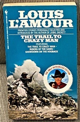 Item #61224 The Trail to Crazy Man. Louis L'Amour