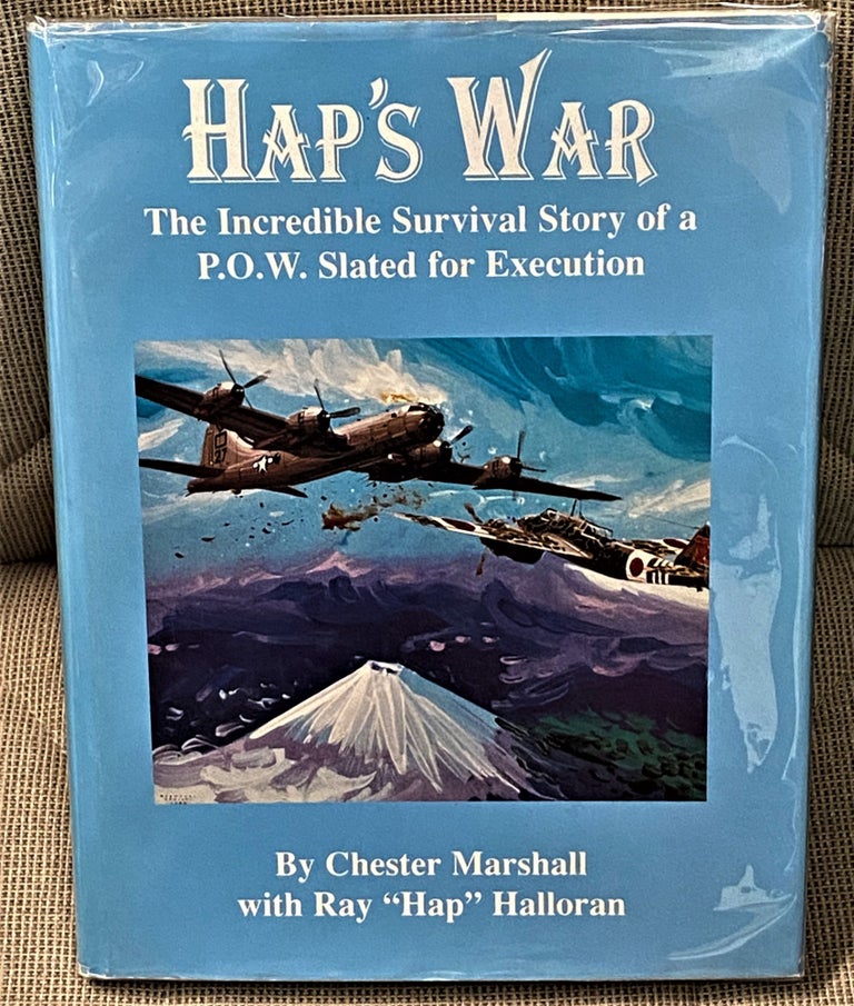 Item #61472 Hap's War, The Incredible Survival Story of a P.O.W. Slated for Execution. Chester Marshall, Ray "Hap" Halloran.