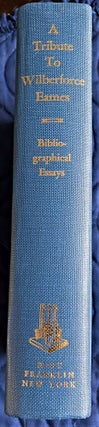 Item #61480 Bibliographical Essays, A Tribute to Wilberforce Eames. Burt Franklin Bibliography,...