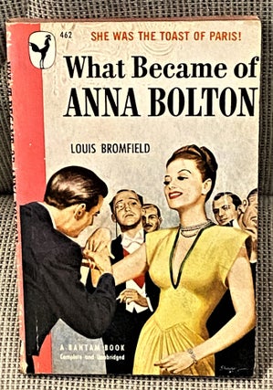 Item #61535 What Became of Anna Bolton. Louis Bromfield