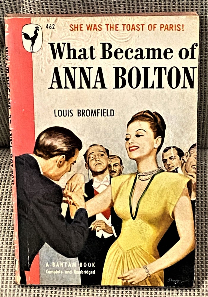 Item #61535 What Became of Anna Bolton. Louis Bromfield.