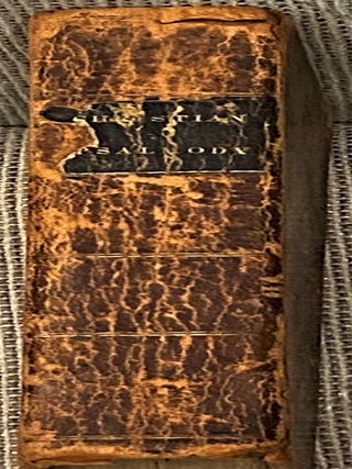 Christian Psalmody in Four Parts: Comprising Dr. Watt's Psalms Abridged; Dr. Watt's Hymns Abridged; Select Hymns from Other Authors; and Select Harmony; Together with Directions for Musical Expression