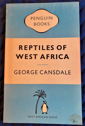 Item #61674 Reptiles of West Africa. George Cansdale