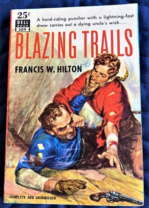 Item #61690 Blazing Trails. Francis W. Hilton