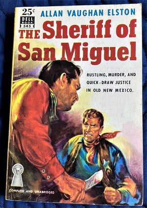 Item #61695 The Sheriff of San Miguel. Allan Vaughan Elston