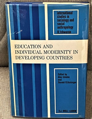 Item #61793 EDUCATION AND INDIVIDUAL MODERNITY IN DEVELOPING COUNTRIES. Alex Inkeles, Donald B....