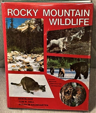 Item #61841 Rocky Mountain Wildlife. Tom W. Hall Don Blood, Susan IM Baumgarten