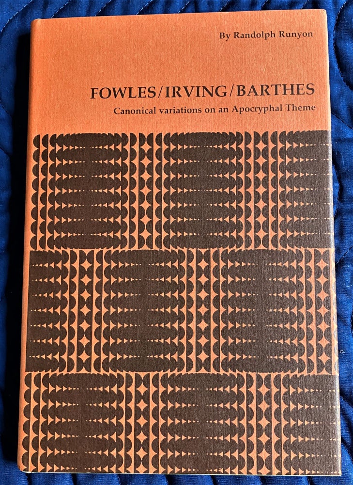 Item #61846 Fowles / Irving / Barthes, Canonical Variations on an Apocryphal Theme. Randolph Runyon.