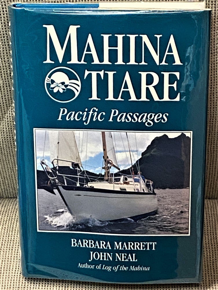 Item #61852 Mahina Tiare, Pacific Passages. John Neal Barbara Marrett.