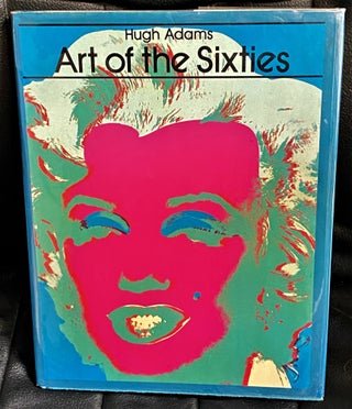 Item #61867 Art of the Sixties. Hugh Adams