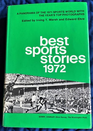 Item #61884 Best Sports Stories 1972, A Panorama of the 1971 Sports World with the Year's Top...