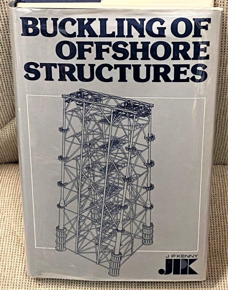 Item #61943 Buckling of Offshore Structures. J P. Kenney, Partners, W. J. Supple C P. Ellinas, A. C. Walker.
