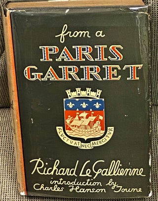Item #62133 From a Paris Garret. Richard Le Gallienne