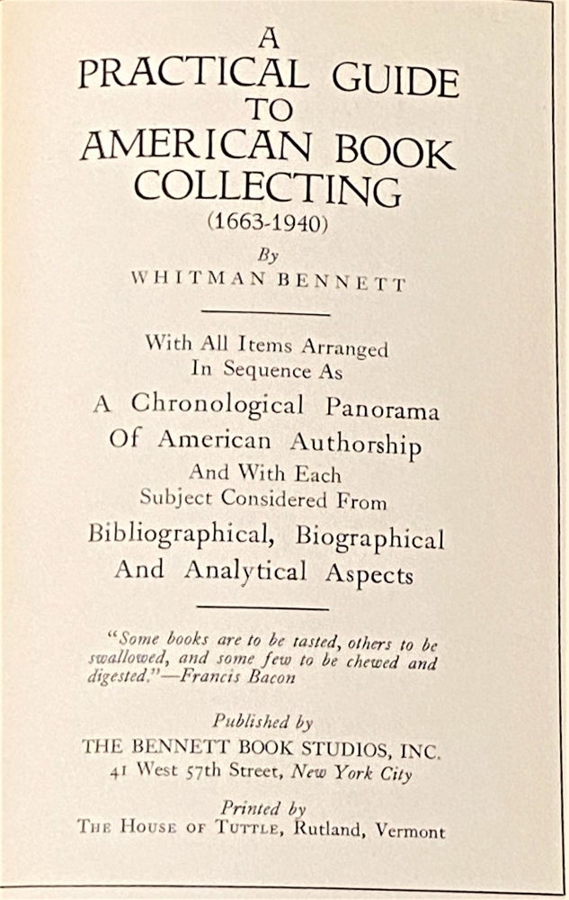 Item #62213 A Practical Guide to American Book Collecting (1663-1940). Whitman Bennett.