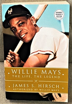 Item #62287 Willie Mays, The Life, The Legend. James S. Hirsch