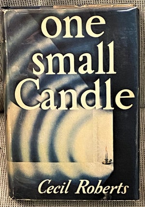 Item #62428 One Small Candle. Cecil Roberts