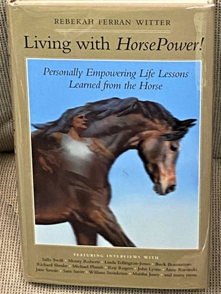 Item #62435 Living with HorsePower! Rebekah Ferran Witter