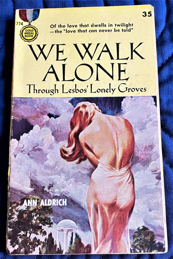 Item #62437 We Walk Alone Through Lesbos' Lonely Groves. Ann Aldrich.