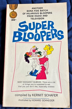 Item #62439 Super Bloopers. Kermit Schafer, Howard Schneider