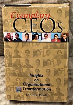 Item #62518 Exemplary CEO's, Insights on Organisational Transformation. Shrinivas Pandit
