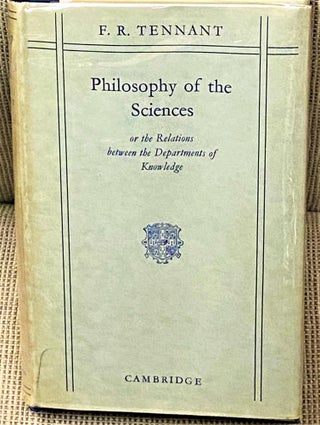 Item #62587 Philosophy of the Sciences, or, The Relations between the Departments of Knowledge. F...