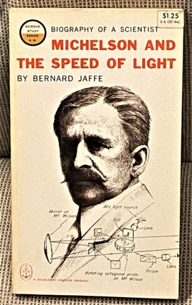 Item #62620 Michelson and the Speed of Light. Bernard Jaffe