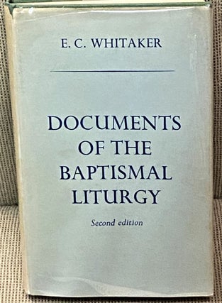Item #62701 Documents of the Baptismal Liturgy, Second Edition. E C. Whitaker
