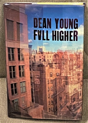 Item #62745 Fall Higher. Dean Young