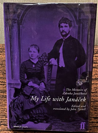 Item #62781 My life with Janáček : the memoirs of Zdenka Janáčková. Zdenka...