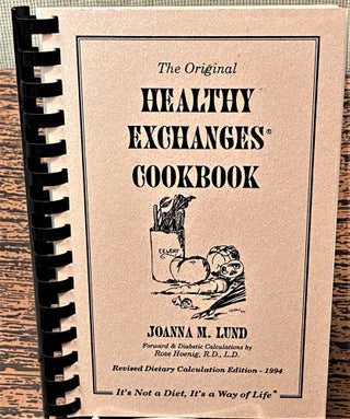 Item #62782 The Original Healthy Exchanges Cookbook. Joanna M. Lund