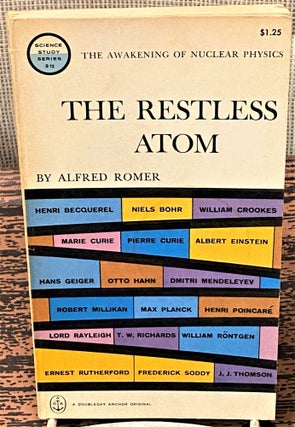 Item #62787 The Restless Atom. Alfred Romer