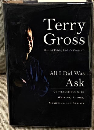 Item #62802 All I Did was Ask. Terry Gross