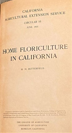 Item #62821 Home Floriculture in California. H M. Butterfield