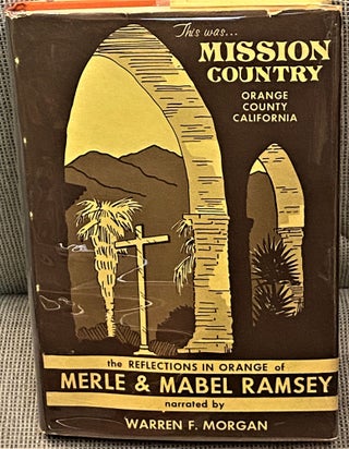 Item #62844 This was Mission Country, Orange County, California, The "Reflections in Orange" of...