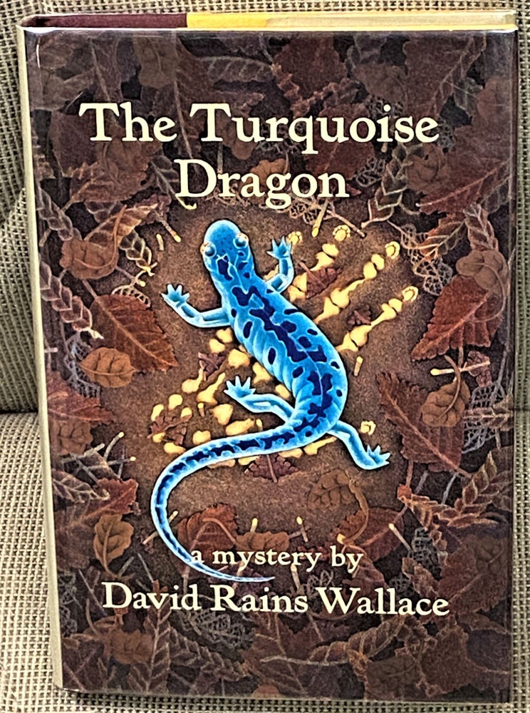 Item #62867 The Turquoise Dragon. David Rains Wallace.